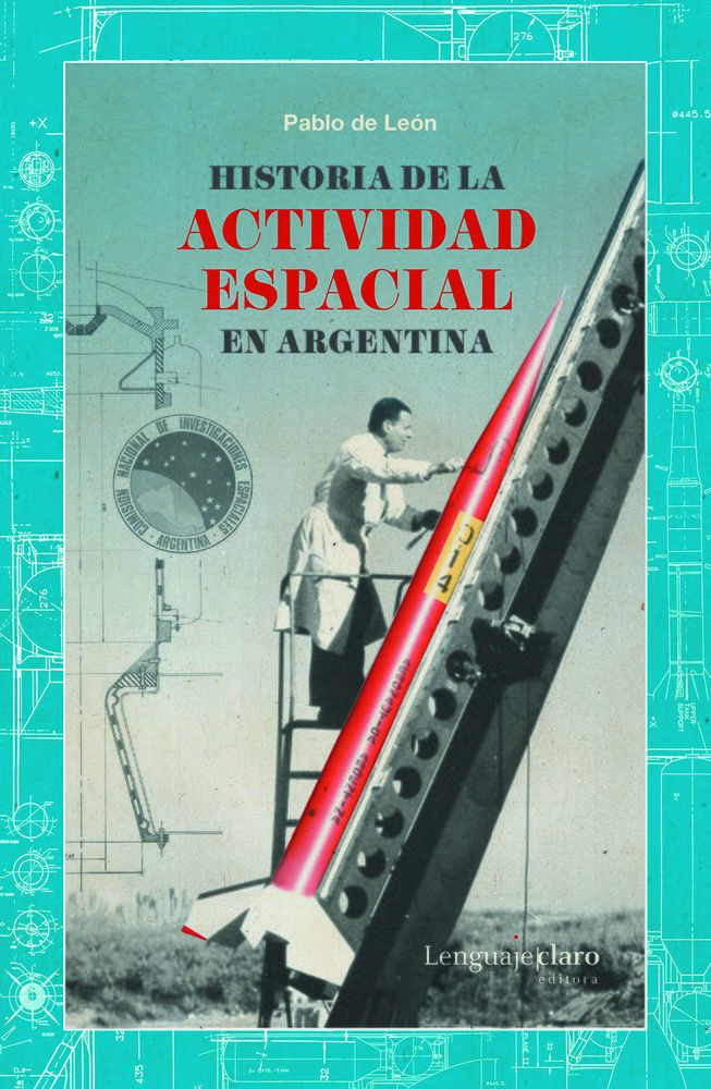 Historia De La Actividad Espacial En Argentina