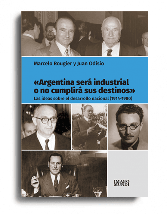 Argentina sera industrial o no cumplira sus destinos