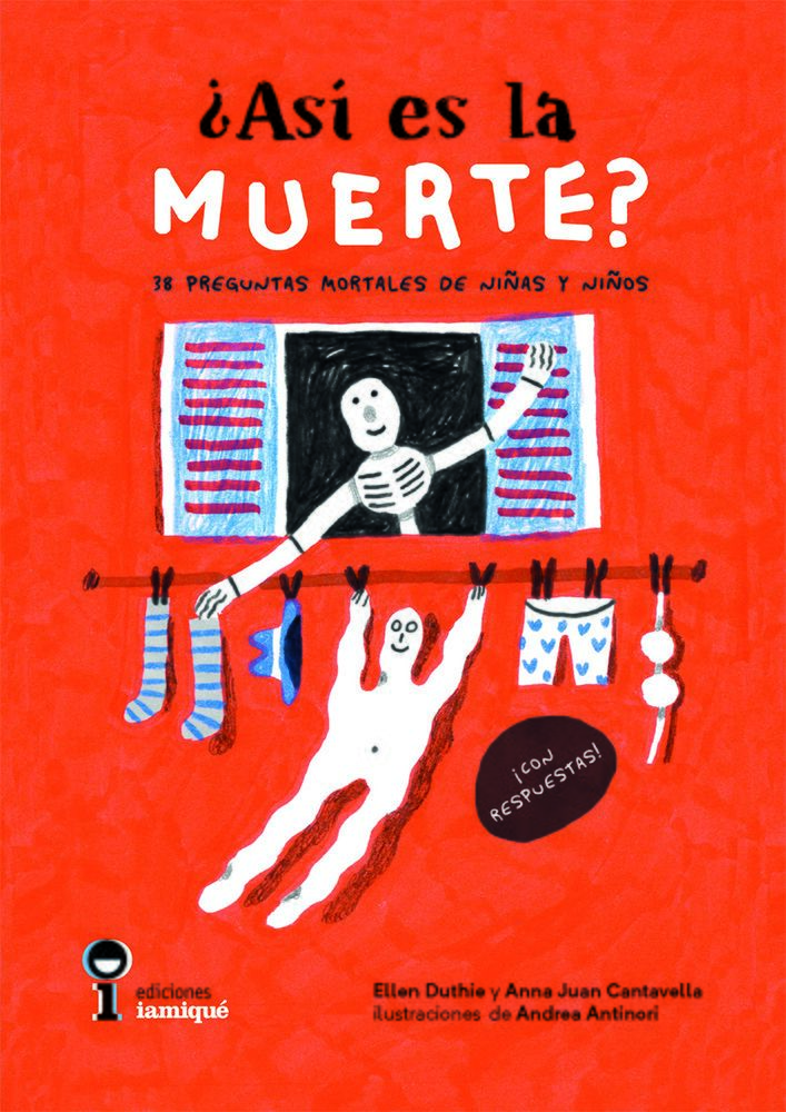 Así es la muerte?
38 preguntas mortales de niñas y niños