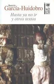 Hasta ya no ir y otros textos