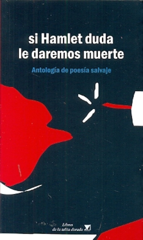 Si Hamlet duda le daremos muerte