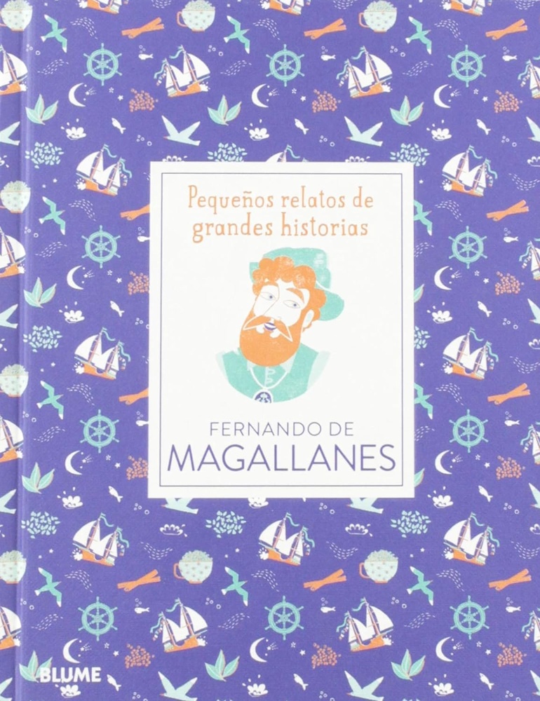 Fernando de Magallanes. Pequeños relatos de grandes historias