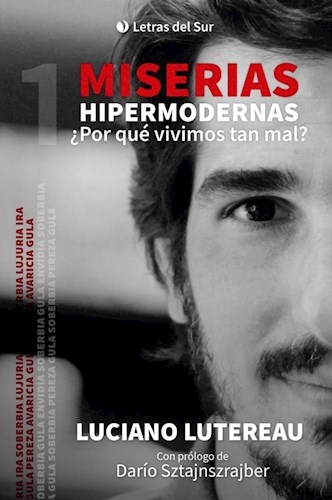 Miserias hipermodernas. ¿por que vivimos tan mal?
