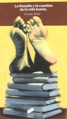 La filosofía y la cuestión de la vida buena