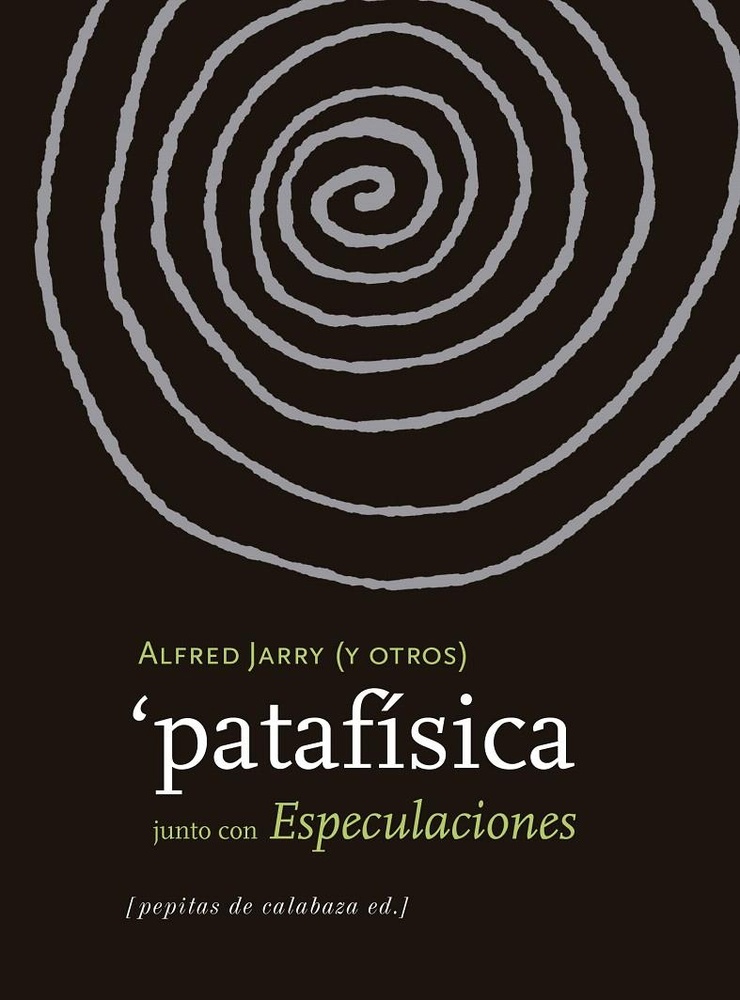 Patafisica (junto con especulaciones)