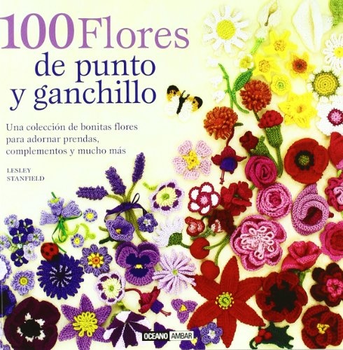 100 Flores De Punto Y Ganchillo
