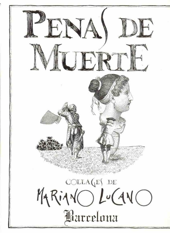 PENAS DE MUERTE. COLLAGES DE MARIANO LUCANO