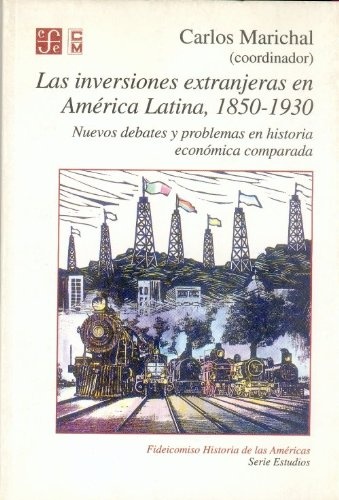 Inversiones extranjeras en America Latina. 1850-1930