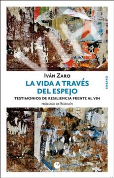 La vida a través del espejo. Testimonios de resiliencia frente al VIH