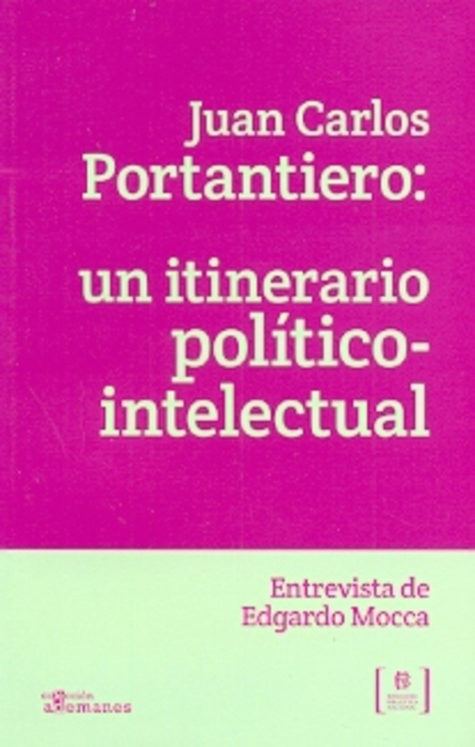Juan Carlos Portantiero: un itinerario politico intelectual