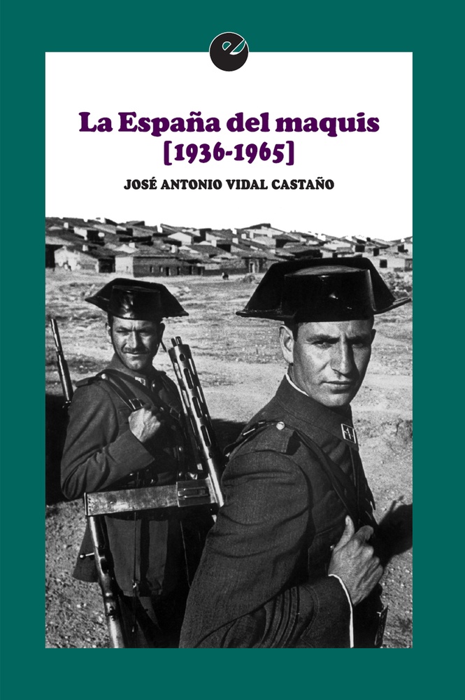La Espana Del Maquis (1936-1965)