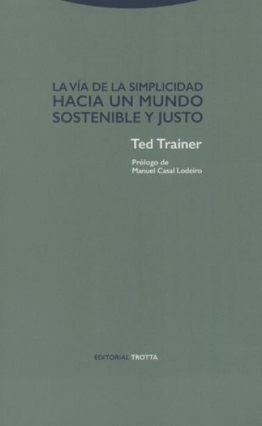 La via de la simplicidad. Hacia un mundo sostenible y justo