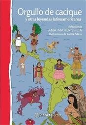 Orgullo de cacique y otras leyendas latinoamericanas