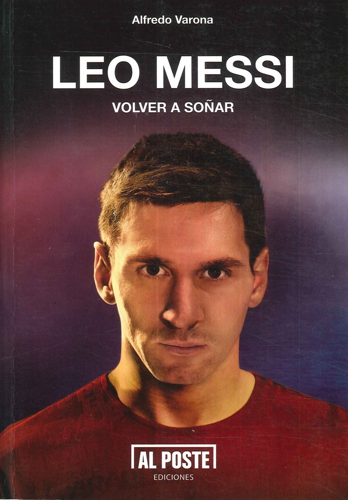 Leo Messi. Volver a soñar