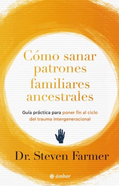 Cómo sanar patrones familiares ancestrales