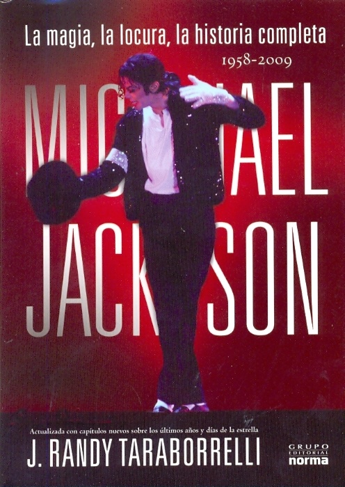 Michael Jackson. La magia, la locura, la historia completa 1958-2009