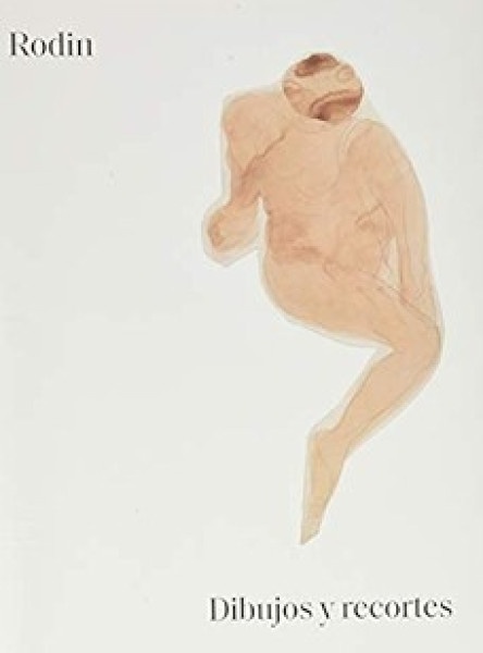 Rodin. Dibujos y recortes