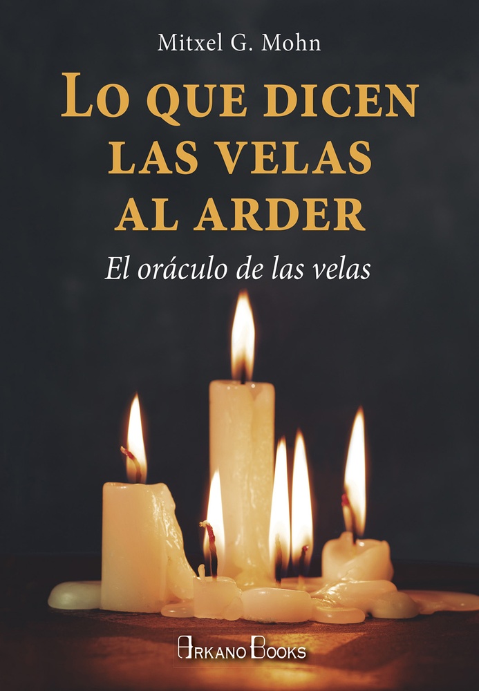 ** Lo Que Dicen Las Velas Al Arder ( Nva Edicion )