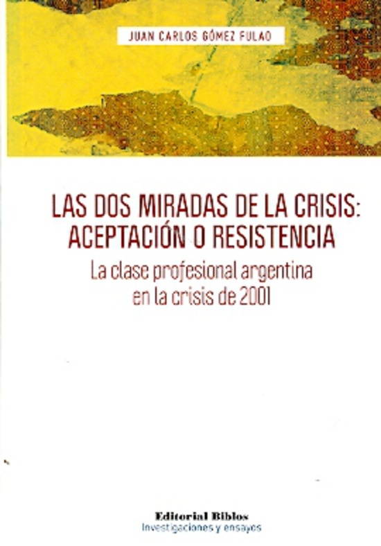Dos miradas de la crisis, Las: Aceptacion o resistencia