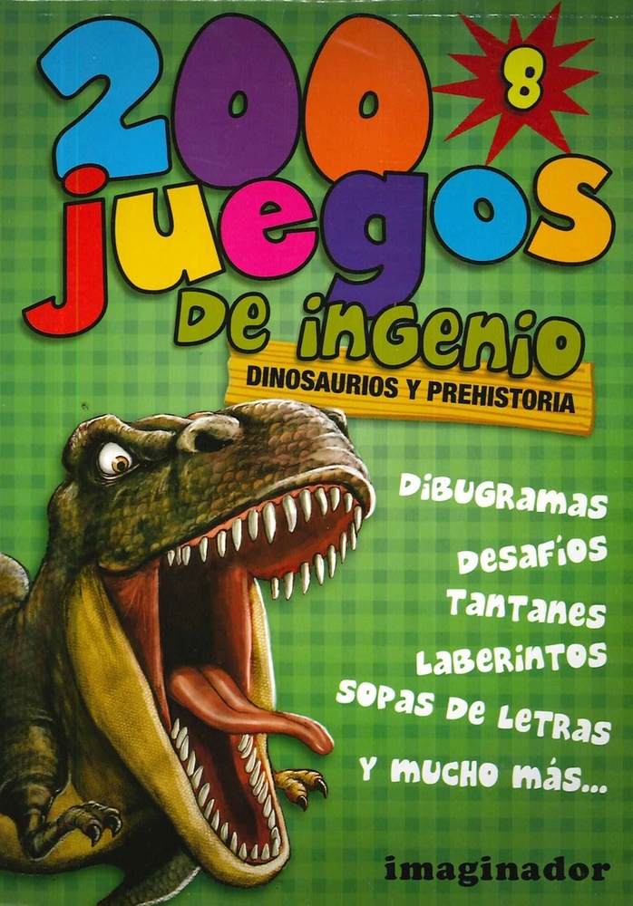 200 juegos de ingenio 8 dinosaurios y prehistoria
