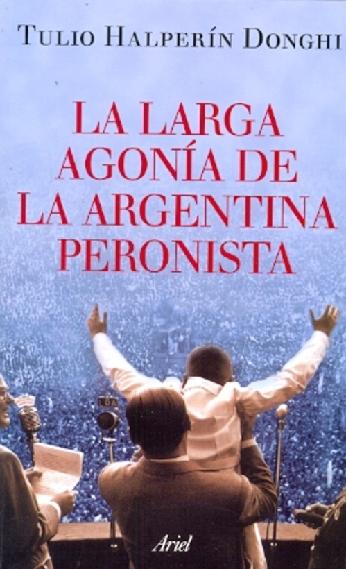 la Larga agonia de la Argentina Peronista