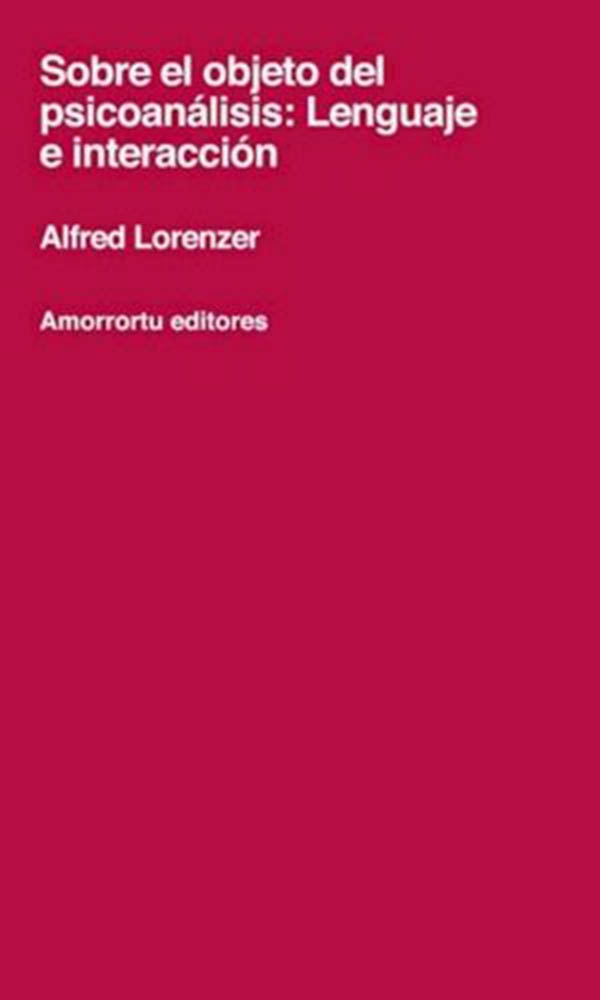 Sobre el objeto del psicoanalisis: lenguaje e interaccion