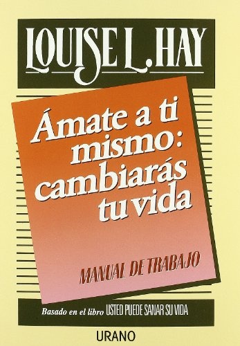 Amate a ti mismo: cambiaras tu vida