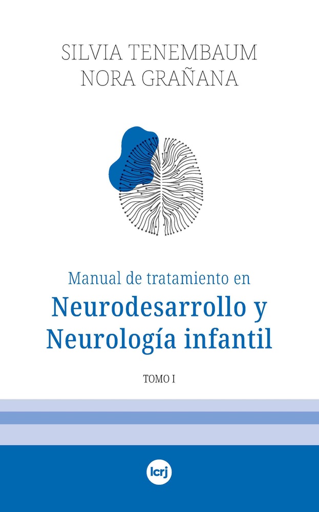 Manual de tratamiento en Neurodesarrollo y Neurología infantil - TOMO I