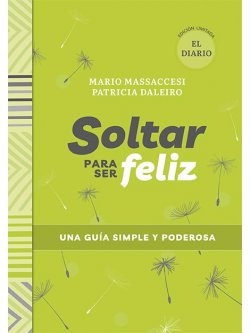 Soltar para ser feliz (el diario)