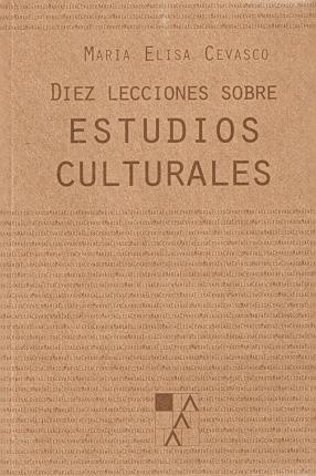 Diez lecciones sobre estudios culturales