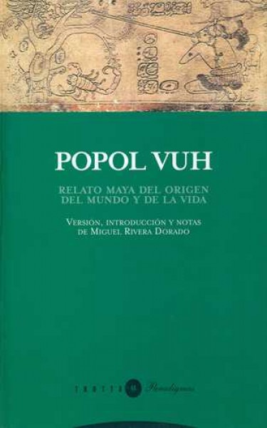 Popol vuh. Relato maya del origen del mundo