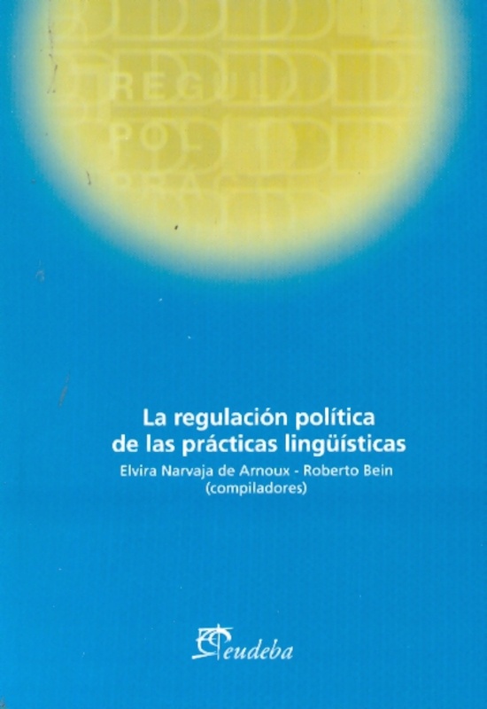 Regulacion politica de las practicas linguisticas