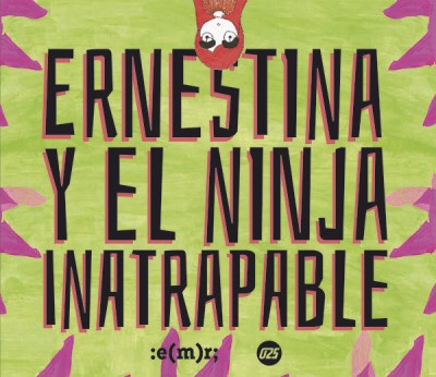 Ernestina y el ninja inatrapable