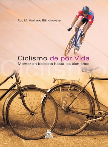 Ciclismo De Por Vida - Montanar En Bicicletahasta Los Cien Años