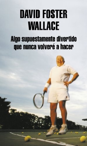 Algo supuestamente divertido que nunca volvere a hacer