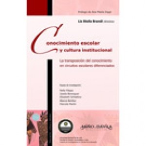 Conocimiento escolar y cultura institucional *