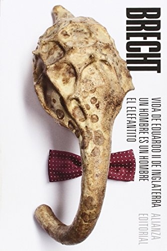 Vida de Eduardo II de Inglaterra. Un hombre es un hombre. El elefantito