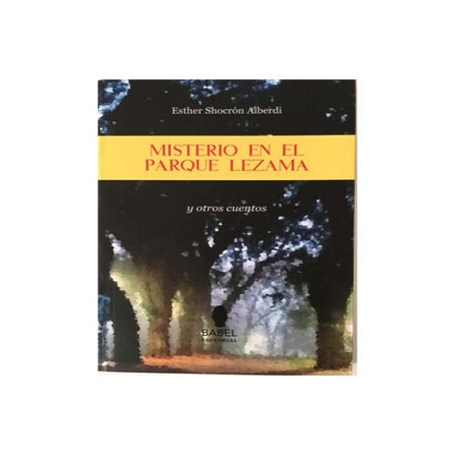 Misterio en el parque Lezama y otros cuentos