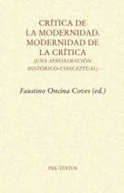 Critica de la modernidad. Modernidad de la critica (Una aproximacion historico-conceptual)