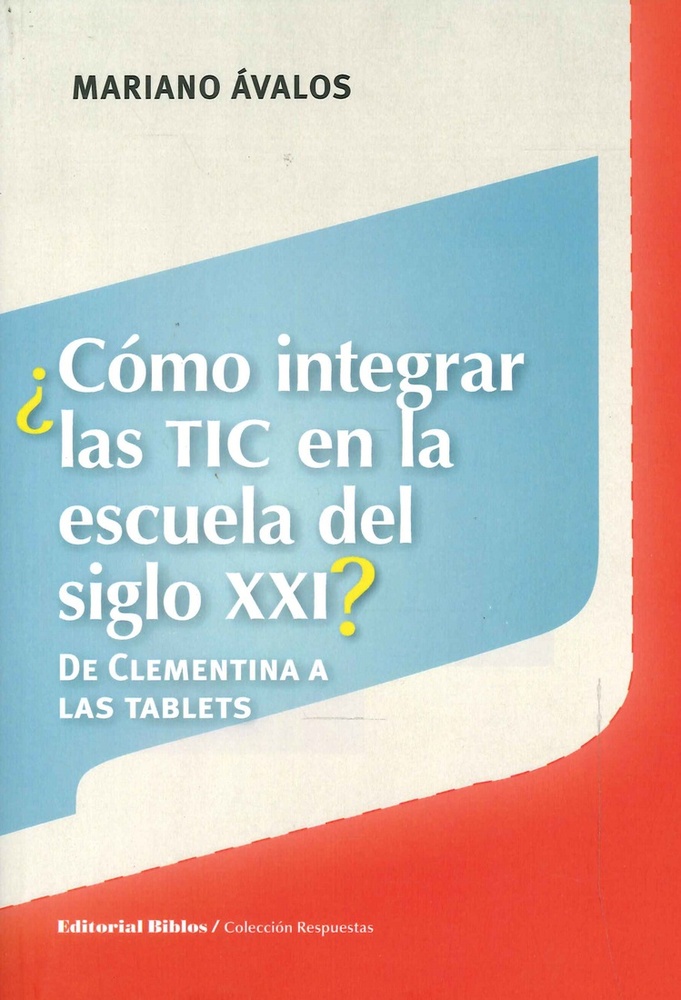 ¿Cómo integrar las TIC en la escuela del siglo XXI?
