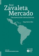 Rene Zavaleta Mercado. Una revolucion contra Bolivar