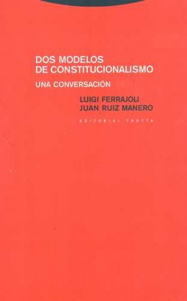 Dos modelos de constitucionalismo. Una conversacion