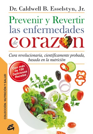 Prevenir y revertir las enfermedades de corazon
