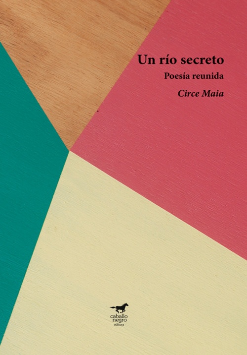 Un río secreto. Poesía reunida