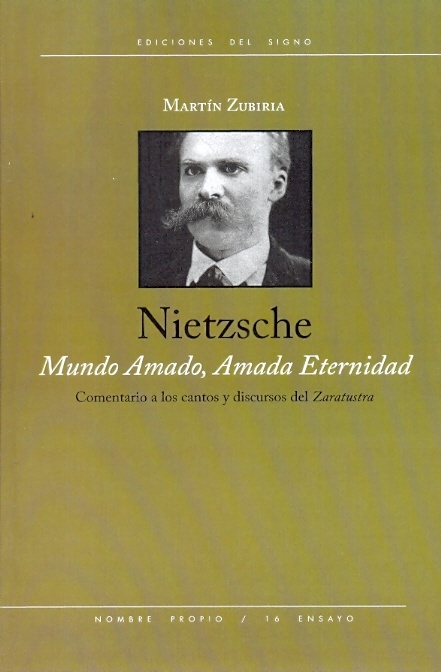 Nietzsche. Mundo Amado, Amada eternidad
