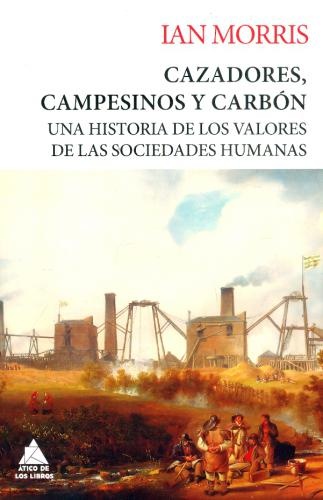 Cazadores, campesinos y carbón