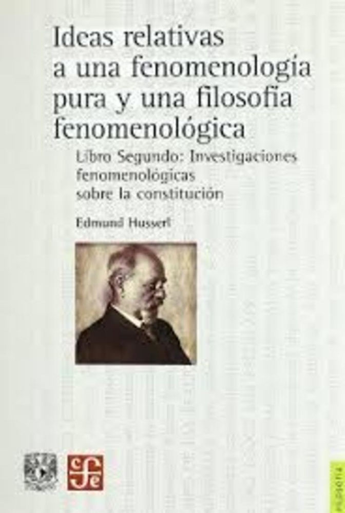 Ideas relativas a una fenomenologia pura y una filosofia fenomenologica