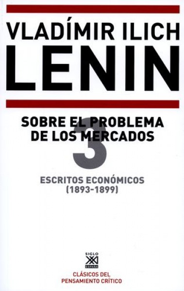 Escritos economicos 3 (1893-1899). Sobre el problema de los mercados