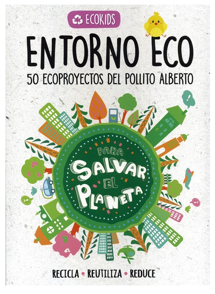 Ecokids: Ecoproyectos del pollito Alberto