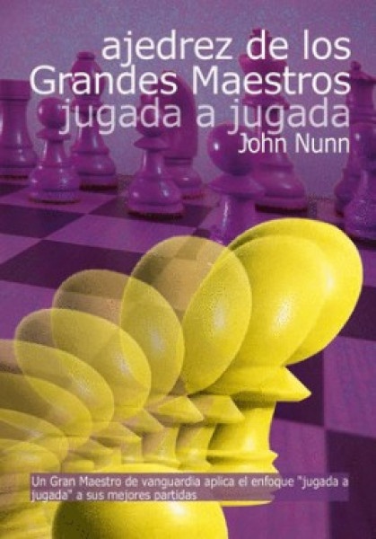 Ajedrez De Los Grandes Maestros Jugada A Jugada